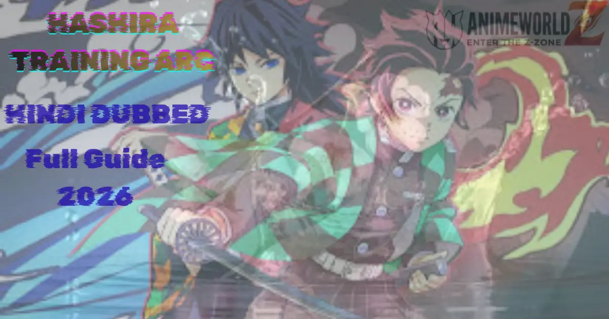 Watch Demon Slayer Hashira Training Arc in Hindi Dubbed on Anime World India