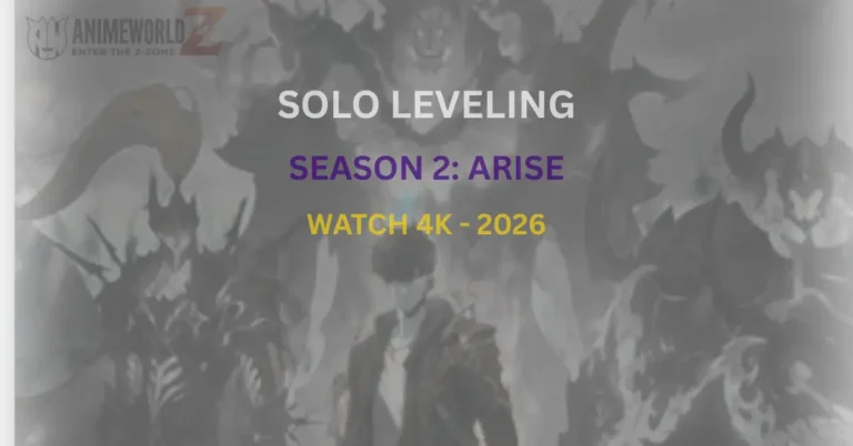 Watch Solo Leveling Season 2 Arise in 4K with Hindi Dub on Anime World Z